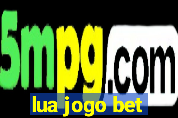 lua jogo bet